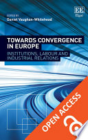 Towards convergence in Europe : institutions, labour and industrial relations /