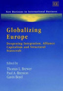 Globalizing Europe : deepening integration, alliance capitalism and structural statecraft /