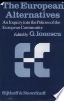 The European alternatives : an inquiry into the policies of the European Community /