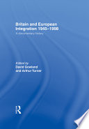 Britain and European integration, 1945-1998 : a documentary history /