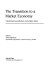 The transition to a market economy : transformation and reform in the Baltic States /