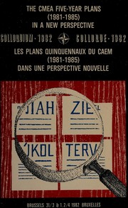 The CMEA five-year plans (1981-1985) in a new perspective : planned and non-planned economies : Colloquium 1982 = Les Plans quinquennaux du CAEM (1981-1985) dans une perspective nouvelle : economies planifiées et non planifiées : Colloque 1982.