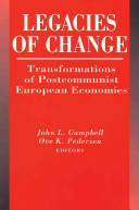 Legacies of change : transformations of postcommunist European economies /