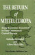 The return of Mitteleuropa : socio-economic transition in post-communist Central Europe /
