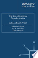 The Socio-Economic Transformation : Getting Closer to What? /