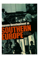 Uneven development in southern Europe : studies of accumulation, class, migration, and the state /