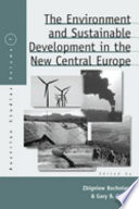 The environment and sustainable development in the new Central Europe /