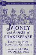 Money and the age of Shakespeare : essays in new economic criticism /