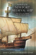 The world of the Newport medieval ship : trade, politics and shipping in the mid-fifteenth century /