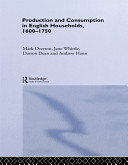 Production and consumption in English households, 1600-1750 /