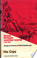 Great Britain and her world, 1750-1914 : essays in honour of W. O. Henderson /