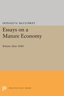 Essays on a mature economy: Britain after 1840 /