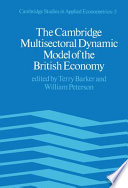 The Cambridge multisectoral dynamic model of the British economy /