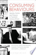 Consuming behaviours : identity, politics and pleasure in twentieth-century Britain /