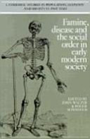 Famine, disease, and the social order in early modern society /