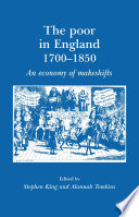 The poor in England 1700-1850 : an economy of makeshifts /