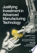 Justifying investment in advanced manufacturing technology /