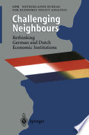 Challenging neighbours : rethinking German and Dutch economic institutions /