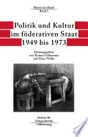 Politik und Kultur im föderativen Staat 1949 bis 1973 /