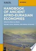 Handbook of Ancient Afro-Eurasian Economies : Volume 2: Local, Regional, and Imperial Economies /