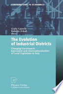 The evolution of industrial districts : changing governance, innovation and internationalisation of local capitalism in Italy /