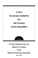A New economic initiative for the former Soviet republics : a policy statement /