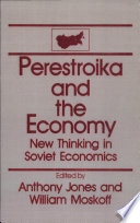 Perestroika and the economy : new thinking in Soviet economics /