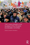 The challenges for Russia's politicized economic system /
