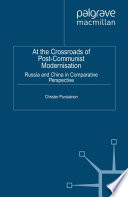 At the crossroads of post-communist modernisation : Russia and China in comparative perspective /
