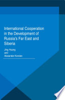 International cooperation in the development of Russia's Far East and Siberia /