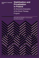 Stabilization and privatization in Poland : an economic evaluation of the shock therapy program /