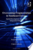 Overcoming fragmentation in southeast Europe : spatial development trends and integration potential /