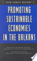 Promoting sustainable economies in the Balkans : report of an independent task force /
