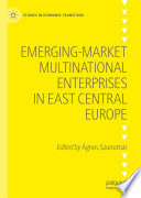 Emerging-market Multinational Enterprises in East Central Europe /
