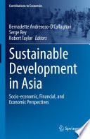 Sustainable Development in Asia  : Socio-economic, Financial, and Economic Perspectives  /