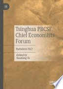 Tsinghua PBCSF Chief Economists Forum : Turbulent 2022 /