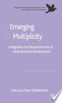 Emerging Multiplicity : Integration and Responsiveness in Asian Business Development /