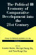 The political economy of comparative development into the 21st century /