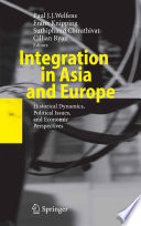 Integration in Asia and Europe : historical dynamics, political issues, and economic perspectives /