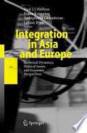 Integration in Asia and Europe : historical dynamics, political issues, and economic perspectives /