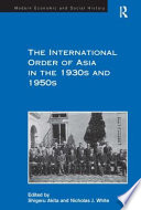 The international order of Asia in the 1930s and 1950s /