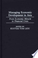 Managing economic development in Asia : from economic miracle to financial crisis /