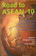 Road to ASEAN-10 : Japanese perspectives on economic integration /