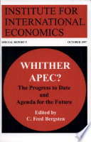 Whither APEC? : the progress to date and agenda for the future /