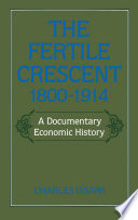 The Fertile Crescent, 1800-1914 : a documentary economic history /