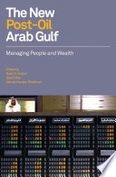The new post-oil Arab Gulf : managing people and wealth /