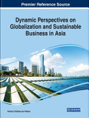 Dynamic perspectives on globalization and sustainable business in Asia /