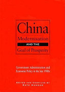 China, modernisation and the goal of prosperity : government administration and economic policy in the late 1980s /