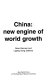China : new engine of world growth /