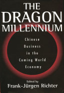 The dragon millennium : Chinese business in the coming world economy /